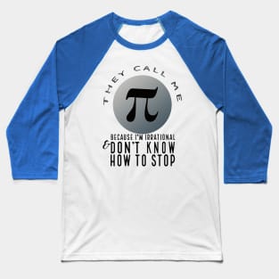 They Call Me Pi (light) Baseball T-Shirt